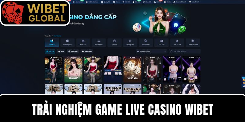 Chơi game Live casino tại nhà cái WIBET