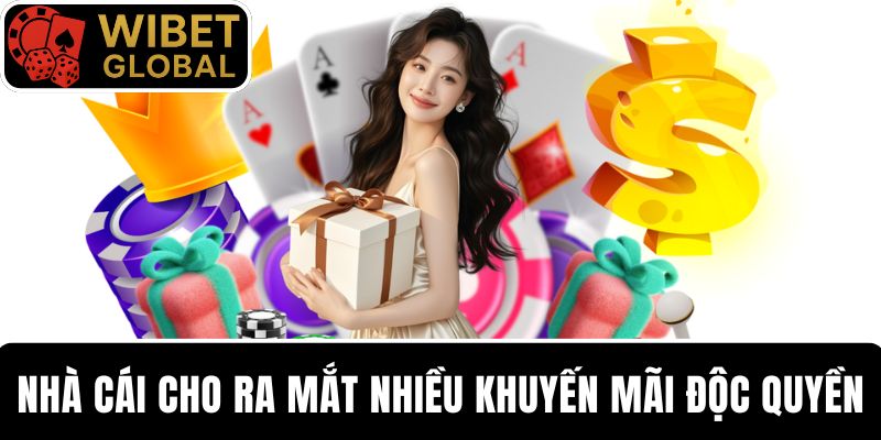 Nhà cái WIBET cho ra mắt nhiều khuyến mãi độc quyền