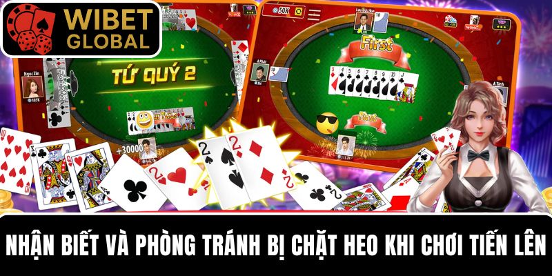 Bí kíp nhận biết và phòng tránh bị chặt heo khi chơi tiến lên