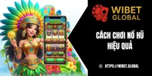 Cách chơi nổ hũ hiệu quả với 8 bí quyết giúp bạn thắng lớn