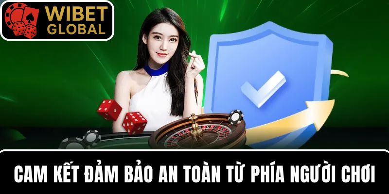 Cam kết đảm bảo an toàn thông tin từ nhà cái WIBET và người chơi