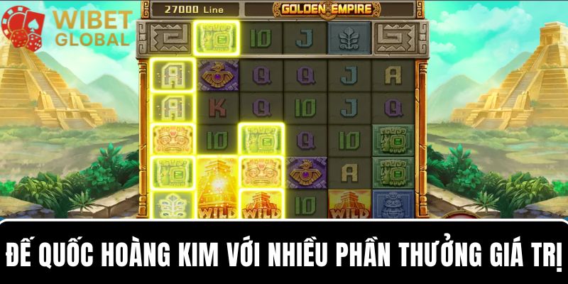 Chơi game Đế Quốc Hoàng Kim mang đến nhiều phần thưởng giá trị