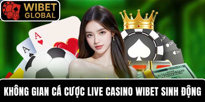 Live Casino WIBET nhiều phiên bản, trải nghiệm không giới hạn