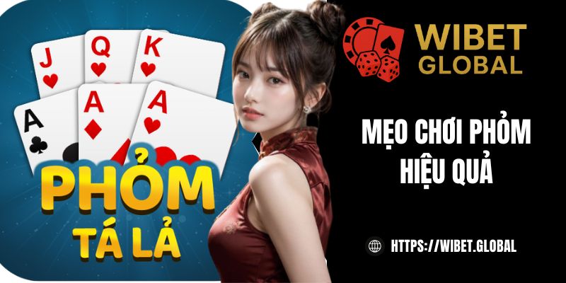 Học lỏm mẹo chơi Phỏm hiệu quả không có đối thủ tại WIBET