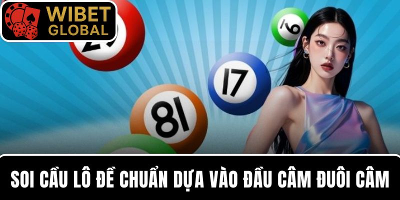 Mẹo soi cầu lô đề chuẩn dựa vào đầu câm đuôi câm