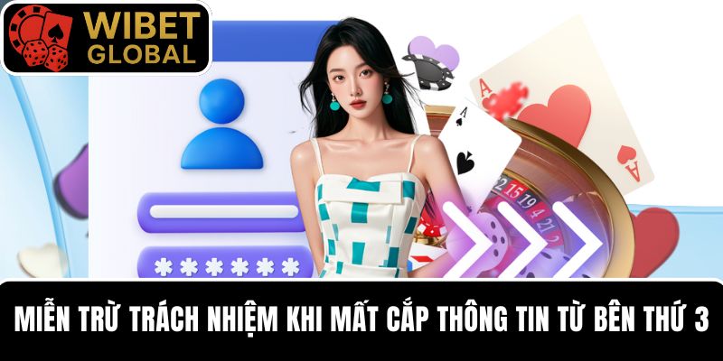 Người chơi được miễn trừ trách nhiệm với rủi ro mất thông tin từ bên thứ ba
